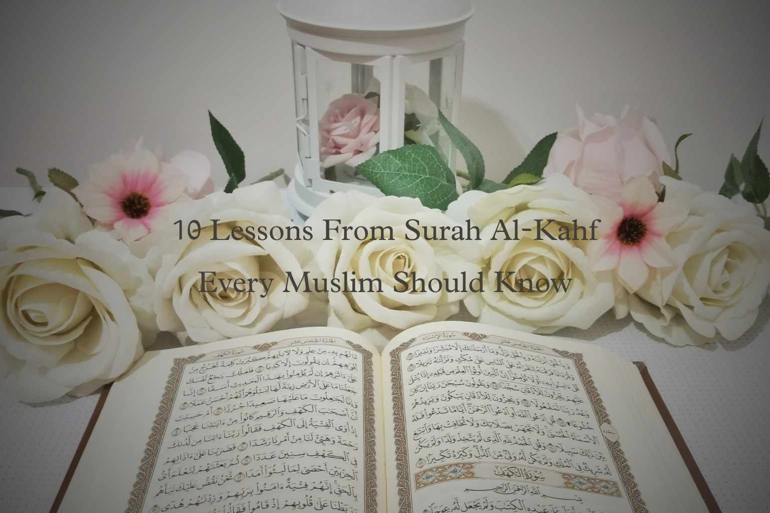 10 Lessons From Surah Al-Kahf Every Muslim Should Know